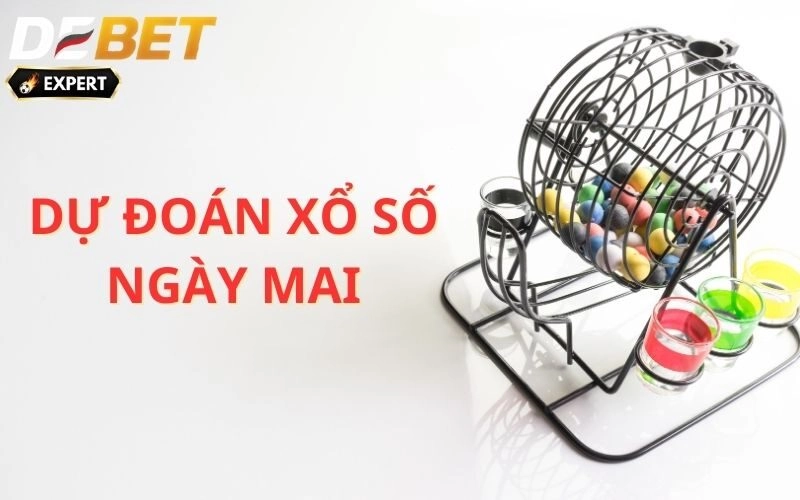 dự đoán xổ số ngày mai